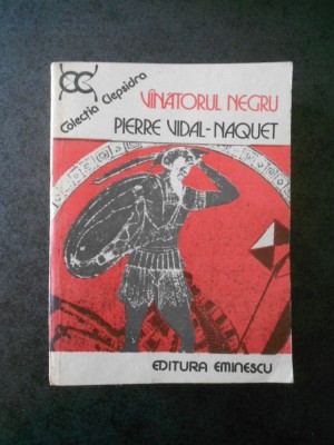 PIERRE VIDAL NAQUET - VANATORUL NEGRU foto