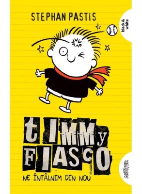 Timmy Fiasco 3 Ne Intalnim Din Nou, Stephan Pastis - Editura Art foto