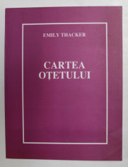 CARTEA OTETULUI de EMILY THACKER , 2004 foto