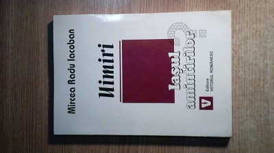 Mircea Radu Iacoban (autograf pentru Marcel Petrisor) - Uimiri - Iasul amintirilor? (1994-2001), (Editura Viitorul Romanesc, 2001) foto