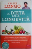 La dieta della longevit&agrave; - Valter Longo: Carte despre tratamente naturiste, medicină, nutriție și dietă