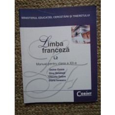 Limba franceza L2. Manual pentru clasa a XII-a de Doina Groza