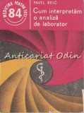 Cumpara ieftin Cum Interpretam Analiza de Laborator - Pavel Belc, Medicina, 1990, 97 pagini