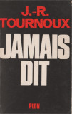 J. R. Touroux - Jamais dit - servicii secrete - spionaj, 1971