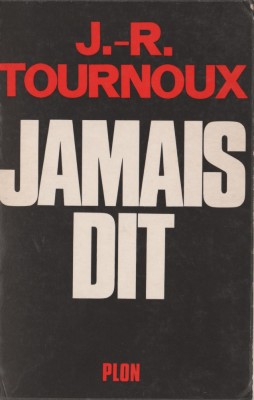 J. R. Touroux - Jamais dit - servicii secrete - spionaj foto