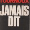 J. R. Touroux - Jamais dit - servicii secrete - spionaj