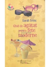 Sarah Ivens - Ghid de agatat pentru fete moderne (Editia: 2008) foto