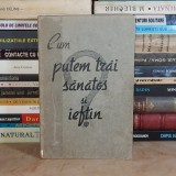 V. FLORESCU - CUM PUTEM TRAI SANATOS SI IEFTIN ? , 1942 ( CONTINE RETETE ) *