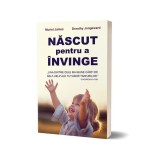 Născut pentru a &icirc;nvinge - Paperback brosat - Dorothy Jongeward, Muriel James - Psihobooks