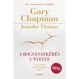 A bocs&aacute;natk&eacute;r&eacute;s 5 nyelve - A kapcsolatok helyre&aacute;ll&iacute;t&aacute;s&aacute;nak l&eacute;p&eacute;sei - Jennifer Thomas