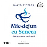 Cumpara ieftin Mic-dejun cu Seneca - Audiobook - David Fideler, Trei
