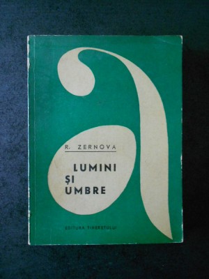 R. ZERNOVA - LUMINI SI UMBRE foto