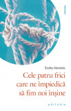 Cele patru frici care ne impiedica sa fim noi insine - Eudes Semeria - Philobia