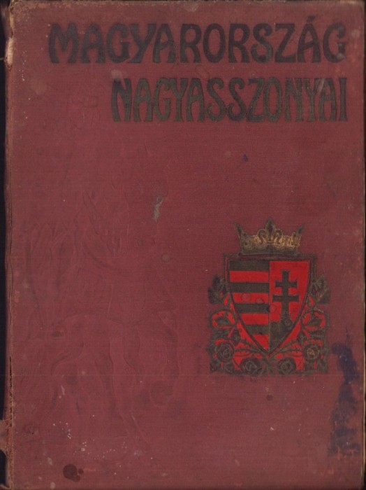 C5826N Magyarorsz&aacute;g Nagyasszonyai III k&ouml;tet irta Farkas Emőd &ndash; cu defect al coperții
