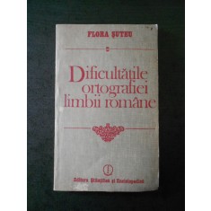 Flora Suteu - Dificultatile ortografiei limbii romane