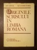 Ion Gheție; Alexandru Mareș - Originile scrisului &icirc;n limba rom&acirc;nă