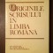 Ion Gheție; Alexandru Mareș - Originile scrisului &icirc;n limba rom&acirc;nă
