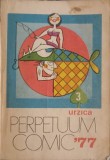 Perpetuum Comic &#039;77, Volum Revista Urzica, 1977, Paperback, Editura Galati