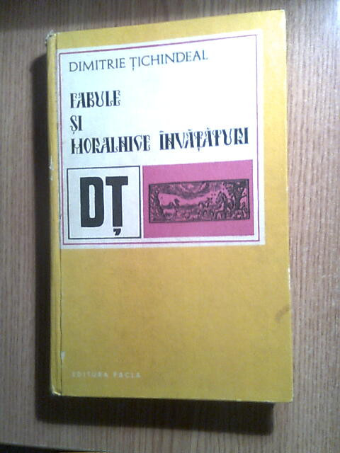 Dimitrie Tichindeal - Fabule si moralnice invataturi (Editura Facla, 1975)