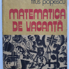 Matematica de vacanta, Titus Popescu, 1986, 354 pag