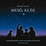 Mes&eacute;l az &eacute;g - Madaras Bal&aacute;zs