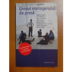 GHIDUL MANAGERULUI DE PRESA de VLAD A. ARGHIR , CATALIN TOLONTAN , ARINA URECHE ...