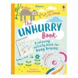 The Unhurry Book - Carte de activitati ilustrata, Scriere, Relaxare, Dezvoltat cu psiholog, Pentru 9-12 ani