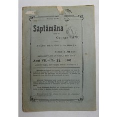 SAPTAMANA , REVISTA , APARE MIERCURI SI SAMBATA , ANUL VII , NO. 22 , 1907
