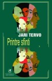 Cumpara ieftin Printre sfinti/Jari Tervo
