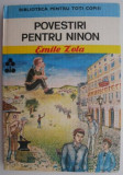 Povestiri pentru Ninon - Emile Zola - Carte de Povesti pentru Copii
