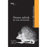 &Ouml;sszes művek (&eacute;s m&aacute;s t&ouml;rt&eacute;netek) - Monterroso