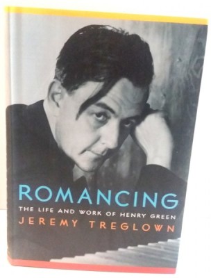 ROMANCING , THE LIFE AND WORK OF HENRY GREEN de JEREMY TREGLOWN , 2000 foto