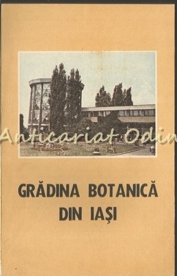 Gradina Botanica Din Iasi. Ghid