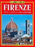 Il libro d'oro di Firenze. Tutta la citta' e i suoi capolavori - 1988 - Bonechi (T321)