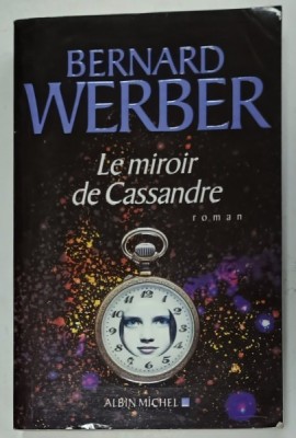 LE MIROIR DE CASSANDRE , roman par BERNARD WERBER , 2009 foto