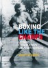 Boxing Like the Champs: Lessons from Boxing&#039;s Greatest Fighters