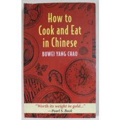 HOW TO COOK AND EAT IN CHINESE by BUWEI YANG CHAO , 2021