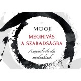 Megh&iacute;v&aacute;s a szabads&aacute;gba - Azonnali &eacute;bred&eacute;s mindenkinek - Mooji
