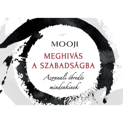 Megh&amp;iacute;v&amp;aacute;s a szabads&amp;aacute;gba - Azonnali &amp;eacute;bred&amp;eacute;s mindenkinek - Mooji foto