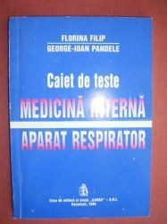 Caiet de teste medicina interna.Aparat respirator-Florina Filip,George-Ioan Pandele foto