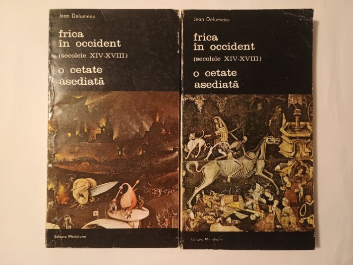 Jean Delumeau - Frica &icirc;n Occident (secolele XIV-XVIII). O cetate asediată (2 vol.)