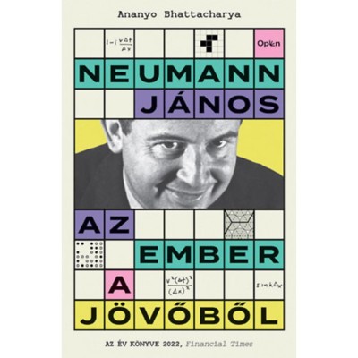Neumann J&amp;aacute;nos - Az ember a j&amp;ouml;vőből - Ananyo Bhattacharya foto