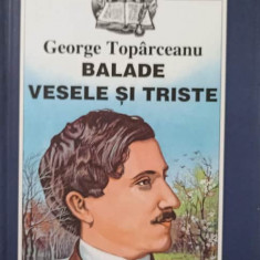 BALADE VESELE SI TRISTE-GEORGE TOPIRCEANU