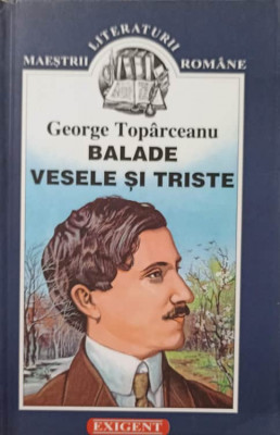 BALADE VESELE SI TRISTE-GEORGE TOPIRCEANU foto