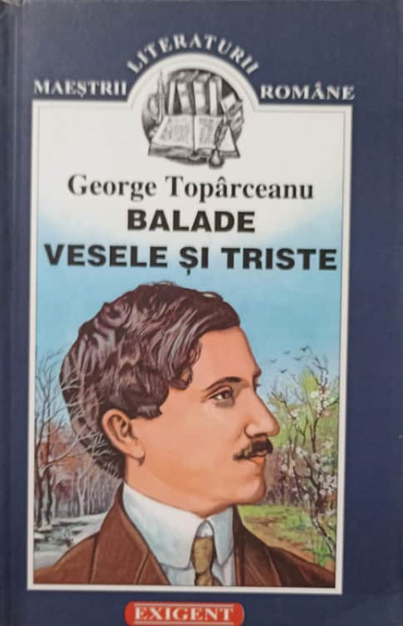 BALADE VESELE SI TRISTE-GEORGE TOPIRCEANU