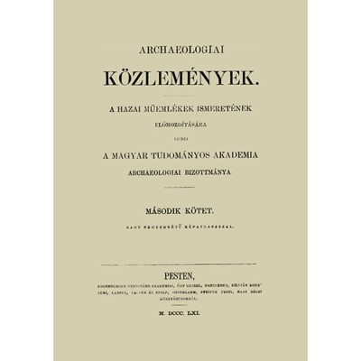 Archaeologiai K&amp;ouml;zlem&amp;eacute;nyek II. - Kubinyi &amp;Aacute;goston foto