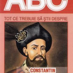 ABC Tot ce trebuie sa stii despre Constantin Brancoveanu