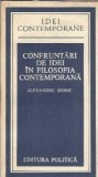 Confruntari de idei in filosofia contemporana Alexandru Boboc editie politica idei colectie 1983