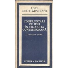 Confruntari de idei in filosofia contemporana - Alexandru Boboc