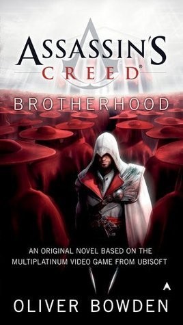 Oliver Bowden - Brotherhood ( ASSASIN&#039;S CREED # 2 )